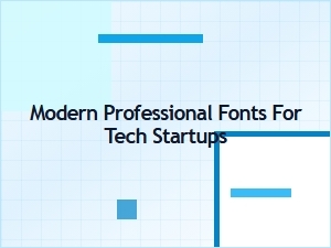 Modern Fonts for Tech Startups