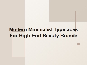 Modern Minimalist Typefaces for High-End Beauty Brands