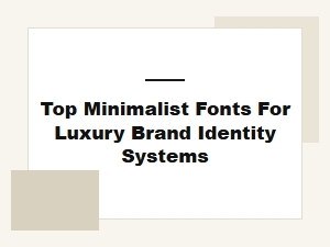 Elevating Luxury with Minimalist Typefaces