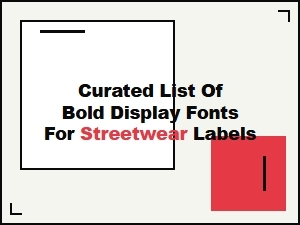 Top Bold Fonts for Streetwear Labels