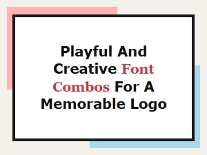 Crafting Memorable Logos with Playful Font Pairings